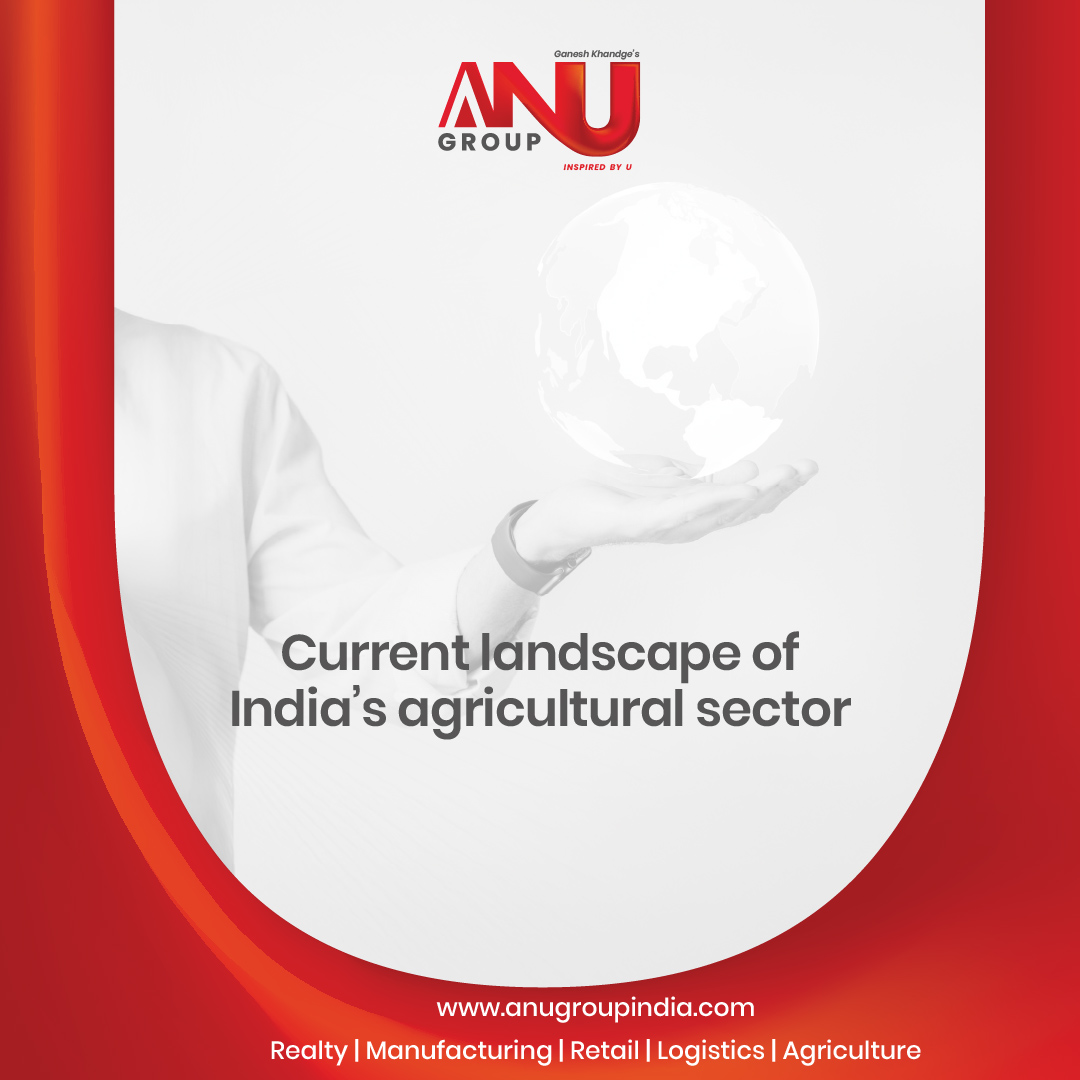 Current Landscape of India’s Agricultural Sector
